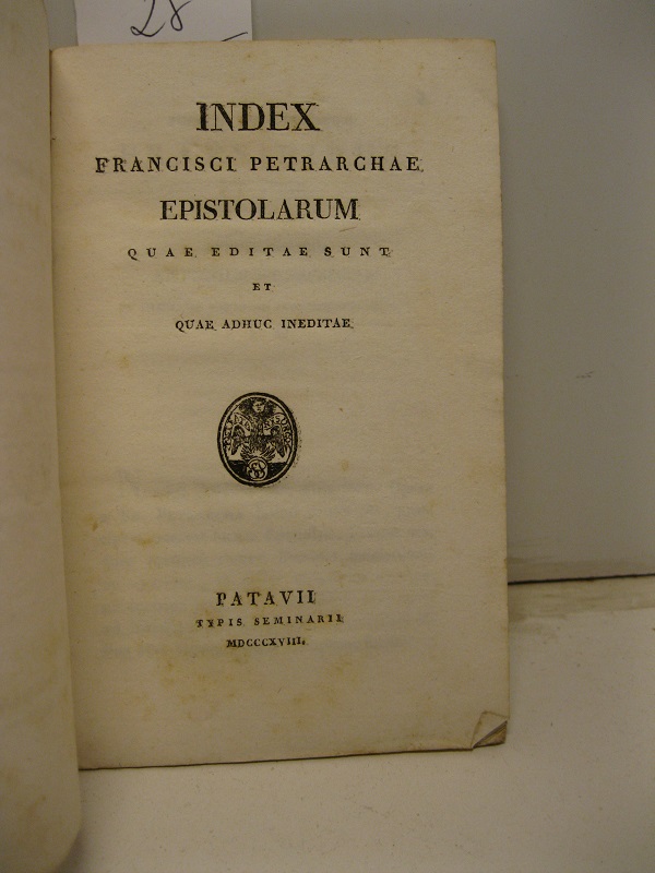 Index Francisci Petrarchae epistolarum quae editae sunt et quae adhuc ineditae